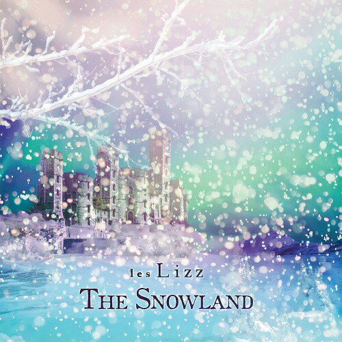 The Snowland[CD] [B-Type] / les Lizz