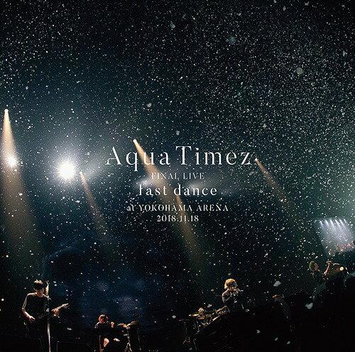 Aqua Timez FINAL LIVE 「last dance」[CD] / Aqua Timez