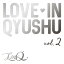 Love in Qyushu[CD] vol.2 / LinQ