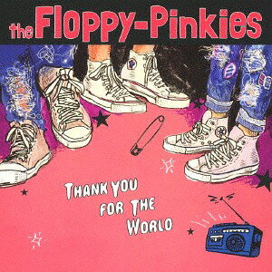 Thank You For The World[CD] / the Floppy-Pinkies
