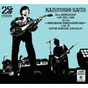 KAZUYOSHI SAITO 25th Anniversary Live 1993-2018 25＜26 ～これからもヨロチクビーチク～ Live at 日本武道館 2018.09.07[CD] / 斉藤和義