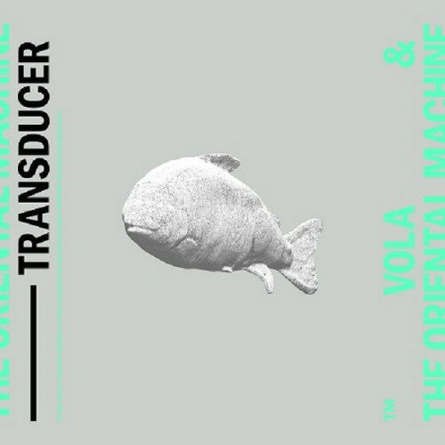 Transducer[CD] / VOLA & THE ORIENTAL MACHINE