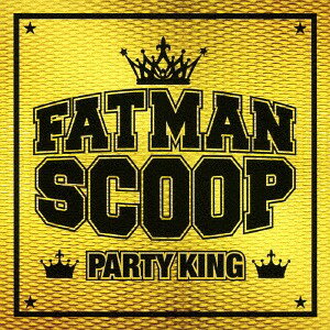 パーティー・キング[CD] / ファットマン・スクープ