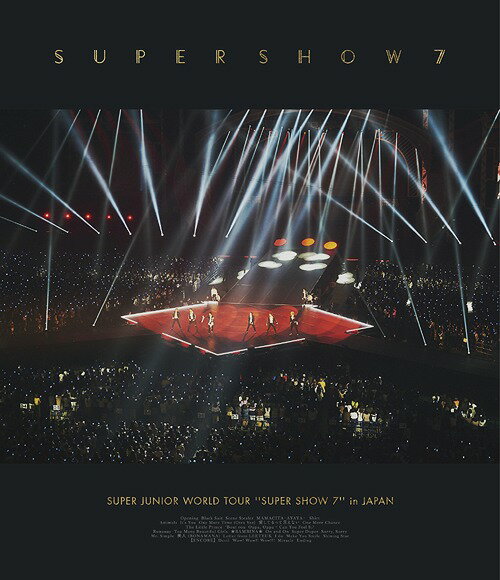 SUPER JUNIOR WORLD TOUR SUPER SHOW7 in JAPAN[Blu-ray] [通常版] / SUPER JUNIOR