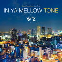 IN YA MELLOW TONE ×W’z[CD] / オムニバス