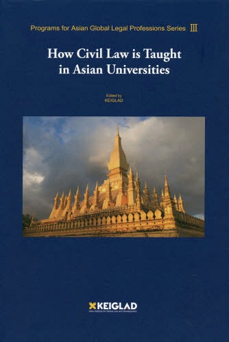 How Civil Law is Taught in the Asian Uni[/] (Programs for Asian Glo...