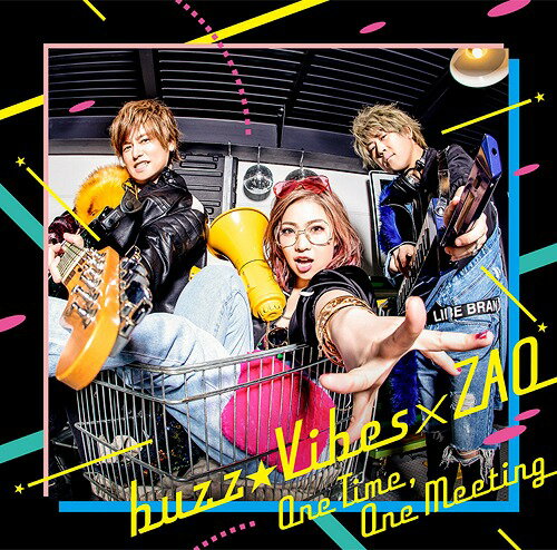 One Time One Meeting[CD] / buzz★Vibes × ZAQ