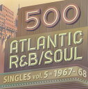 500 アトランティック・R&B、ソウル・シングルズ[CD] Vol.5 -1967/68 / オムニバス