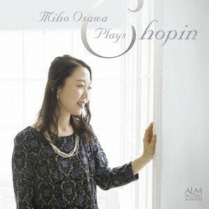 Miho Osawa Plays Chopin[CD] / 大澤美穂