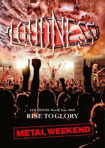 LOUDNESS World Tour 2018 RISE TO GLORY METAL WEEKEND[Blu-ray] [Blu-ray+2CD] / LOUDNESS