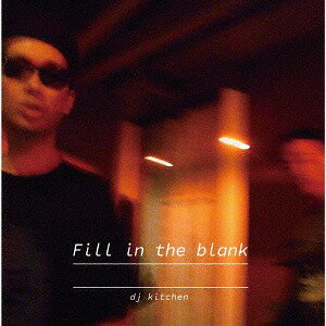 Fill in the blank[CD] / DJ KITCHEN