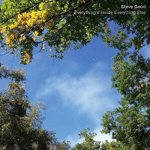 エヴリシングズ・インサイド・エブリシング・エルス[CD] / スティーブ・グッド