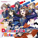 Dreamers Go / Returns CD Blu-ray付生産限定盤 / Poppin’Party