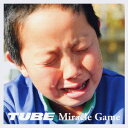 Miracle Game[CD] / TUBE