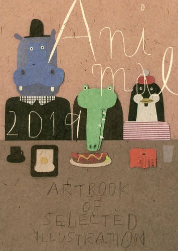 ART BOOK OF SELECTED ILLUSTRATION Animal アニマル 本/雑誌 2019 / artbook事務局