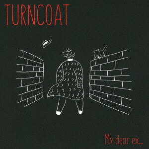 My dear ex...[CD] / TURNCOAT