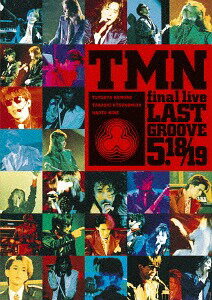 TMN final live LAST GROOVE 5.18 / 5.19[DVD] / TM NETWORK