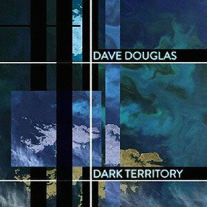 Dark Territory (feat. Shigeto Jonathan Maron & Mark Guiliana)[CD] / デイヴ・ダグラス&ハイ・リスク