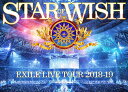EXILE LIVE TOUR 2018-2019 ”STAR OF WISH”[Blu-ray] [豪華版] / EXILE