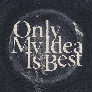 Only My Idea Is Best[CD] / 切刃