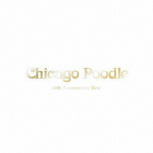 10th Anniversary Best[CD] [DVD付初回限定盤] / Chicago Poodle