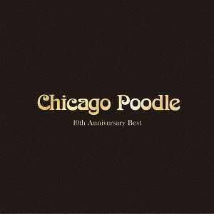 10th Anniversary Best[CD] [通常盤] / Chicago Poodle