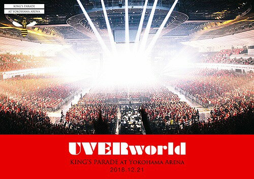 ARENA TOUR 2018 at Yokohama Arena ”KING’S PARADE”[Blu-ray] / UVERworld