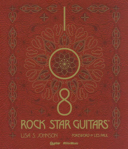 108 ROCK STAR GUITARS(108 ロック スター ギターズ) 伝説のギターをたずねて[本/雑誌] (Guitar Magazine) / リサ・S・ジョンソン/写真著 石川千晶/訳