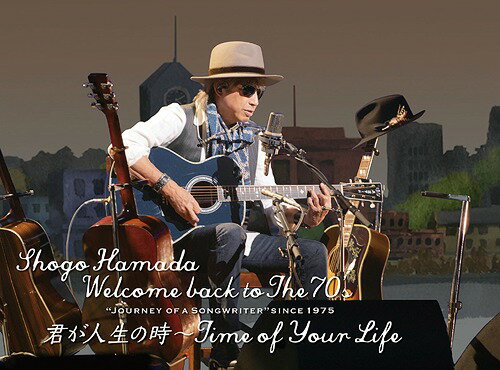 Welcome back to The 70’s ”Journey of a Songwriter” since 1975「君が人生の時～Time of Your Life」 DVD 3DVD 2CD/完全生産限定盤 / 浜田省吾