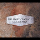 THE STORY of BALLAD II[CD] / CHAGE&ASKA