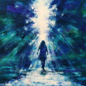 WAY OF LIFE[CD] -Deluxe Edition- [CD+DVD] / 下山武徳