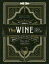 The WINE ワインを極めたい人の至高のマスター&テイスティングバイブル / 原タイトル:Wine Folly Magnum Edition THE MASTER GUIDE[本/雑誌] / マデリン・パケット/著 ジャスティン・ハマック/著 〔高橋正明/訳〕 〔服部圭邦/訳〕