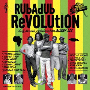 Rubadub Revolution Eary dancehall productions from BUNNY LEE[CD] / オムニバス