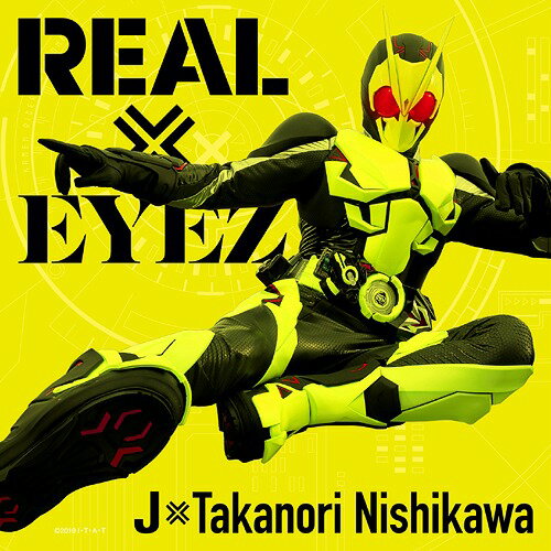 REAL×EYEZ[CD] [CD+DVD] / J×Takanori Nishikawa