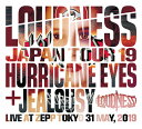 LOUDNESS JAPAN TOUR 2019 HURRICANE EYES + JEALOUSY Live at Zepp Tokyo 31 May 2019[CD] [2CD+DVD/完全生産限定盤 / LOUDNESS