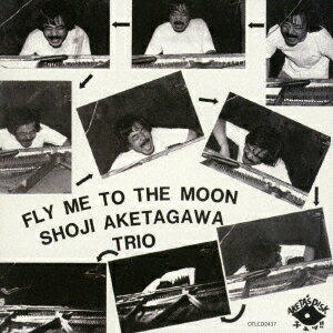 フライ・ミー・テュー・ザ・ムーン[CD] [完全限定生産] / 明田川荘之