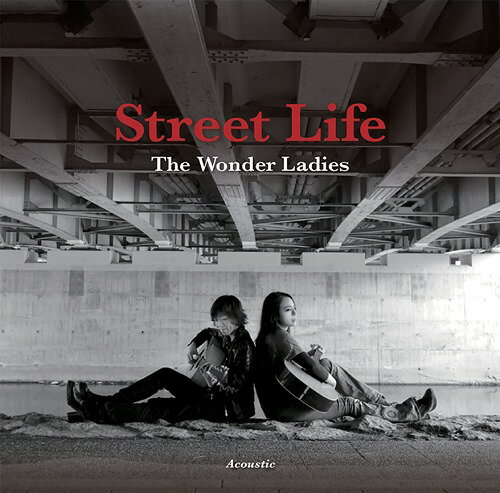 楽天ネオウィング 楽天市場店Street Life[CD] / The Wonder Ladies -Acoustic Duo-