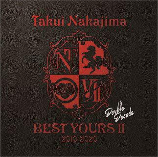 BEST YOURS II 2010-2020 Double Decade[CD] / 中島卓偉