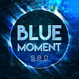 BLUE MOMENT[CD] [DVD付初回限定盤] / Super Break Dawn