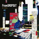 From DROPOUT CD DVD付初回限定盤 / 秋山黄色