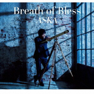 Breath of Bless[CD] / ASKA