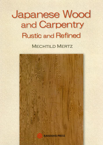Japanese Wood and Carpentry Rustic and Refined[/] / ҥƥ롦/