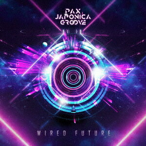 Wired Future[CD] / PAX JAPONICA GROOVE