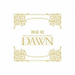 神前暁 20th Anniversary Selected Works ”DAWN”[CD] [完全生産限定盤] / 神前暁