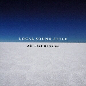 All That Remains[CD] / LOCAL SOUND STYLE