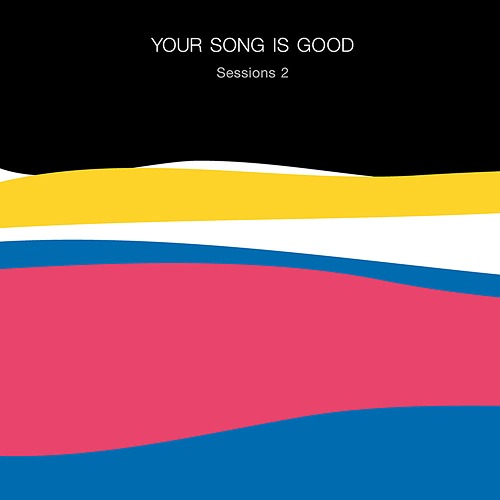 Sessions 2 CD / YOUR SONG IS GOOD