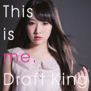 This is me.[CD] [通常盤] / Draft King