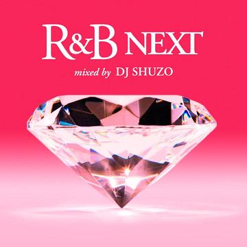 R&B NEXT mixed by DJ SHUZO[CD] / V.A.