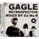 GAGLE RETROSPECTIVE -Mixed by DJ Mu-R-[CD] / GAGLE