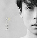 II[CD] [CD+DVD] / 林部智史